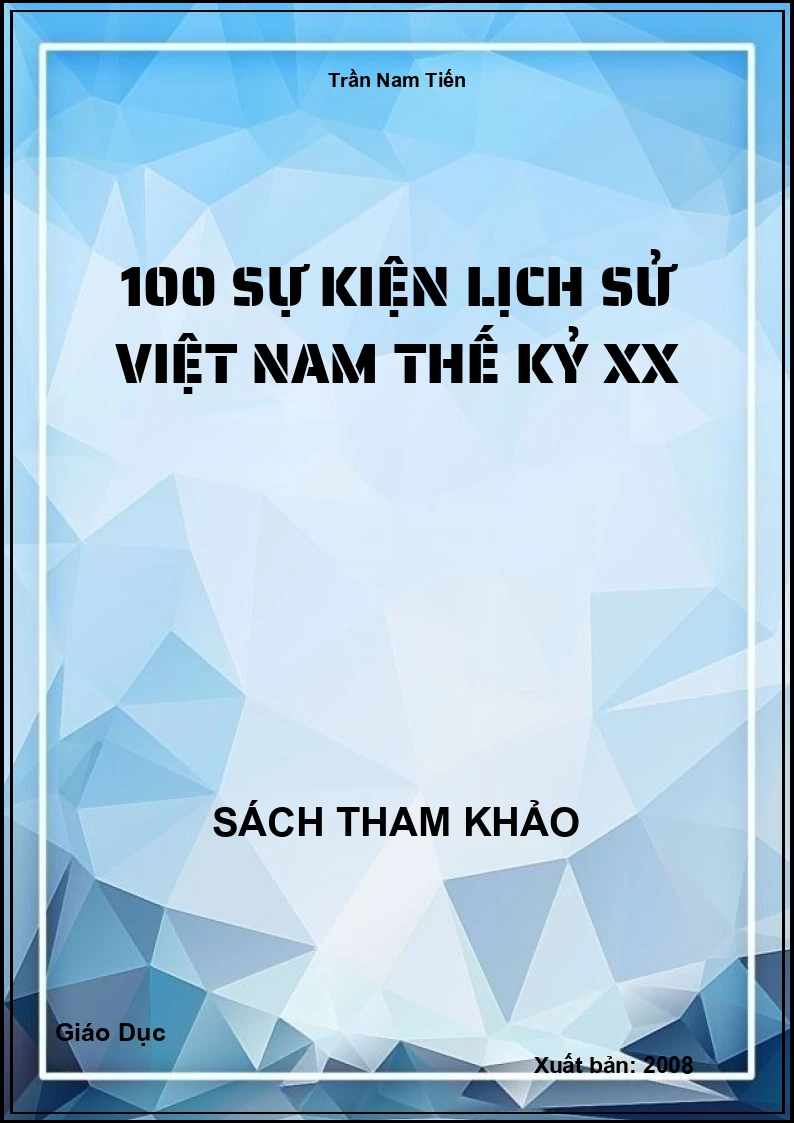 100 Sự Kiện Lịch Sử Việt Nam Thế Kỷ XX