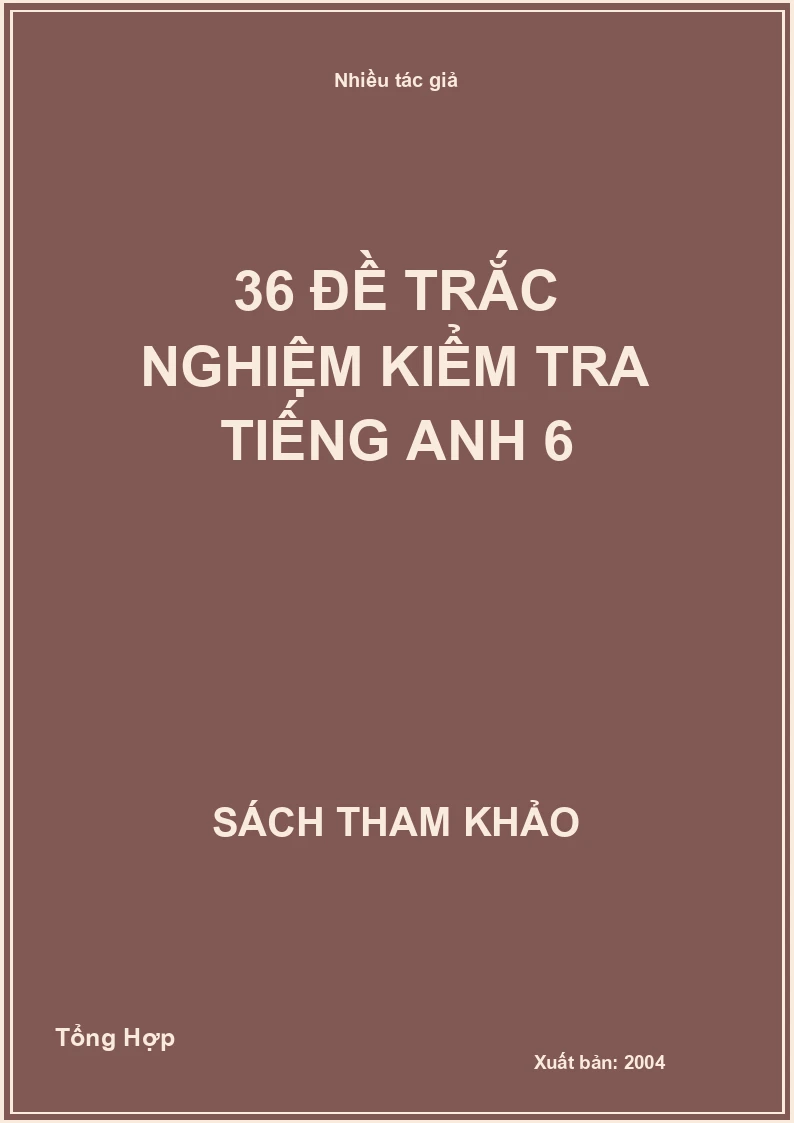 36 Đề Trắc Nghiệm Kiểm Tra Tiếng Anh 6