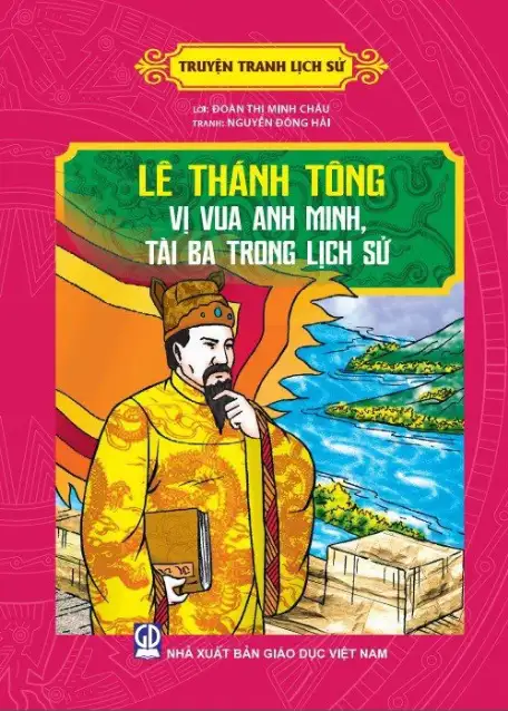 Lê Thánh Tông - Vị Vua Anh Minh Tài Ba Trong Lịch Sử
