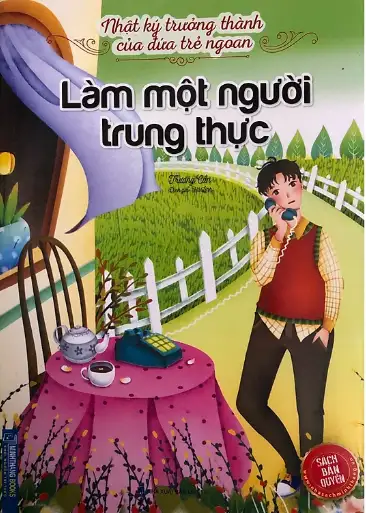 Làm Một Người Trung Thực-Nhật Ký Trưởng Thành Của Đứa Trẻ Ngoan