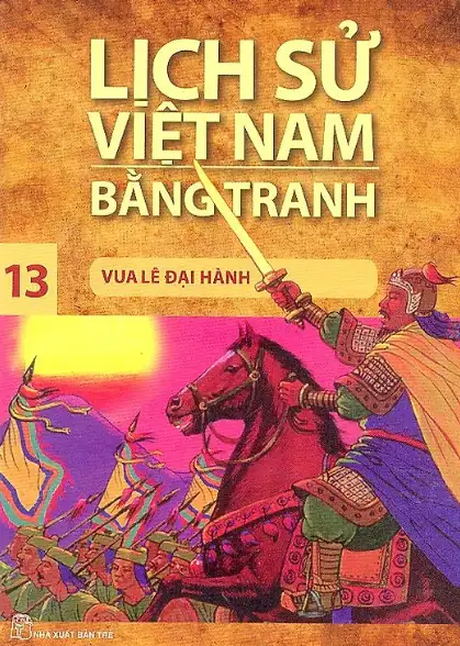 Lịch Sử Việt Nam Bằng Tranh (Tập 13)- Vua Lê Đại Hành