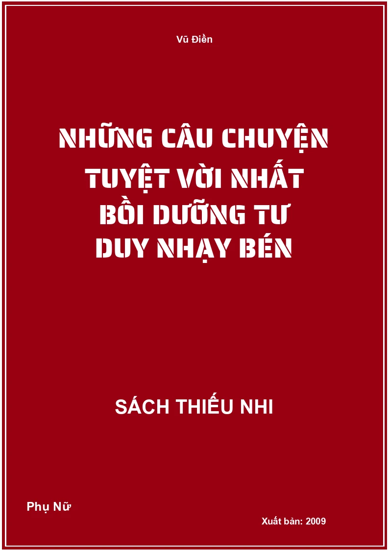 Những Câu Chuyện Tuyệt Vời Nhất Bồi Dưỡng Tư Duy Nhạy Bén