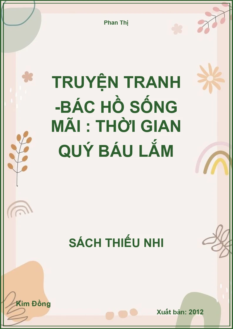 Truyện Tranh -Bác Hồ Sống Mãi : Thời Gian Quý Báu Lắm