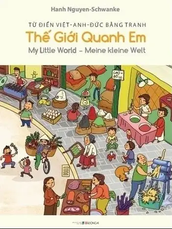 Từ Điển Việt - Anh - Đức Bằng Tranh : Thế Giới Quanh Em
