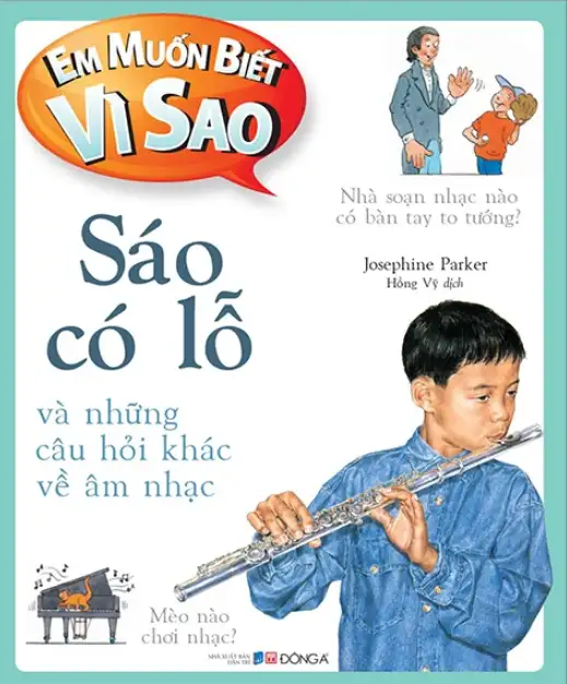 Em Muốn Biết Vì Sao? Sáo Có Lỗ Và Những Câu Hỏi Khác Về Âm Nhạc