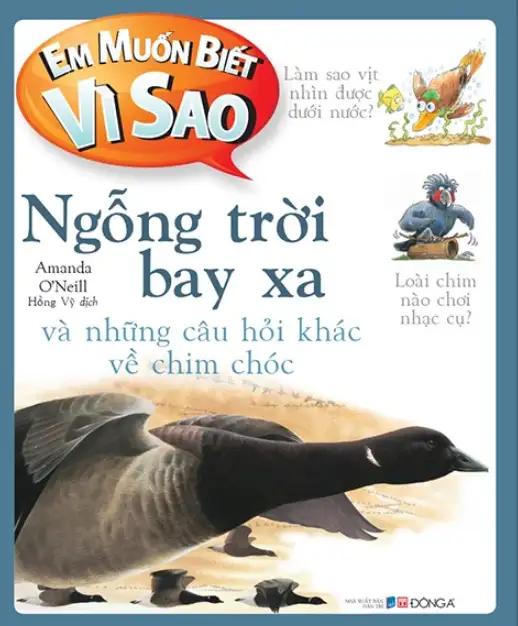 Em Muốn Biết Vì Sao? Ngỗng Trời Bay Xa Và Những Câu Hỏi Khác Về Chim Chóc