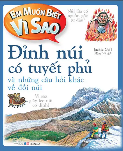 Em Muốn Biết Vì Sao? Đỉnh Núi Có Tuyết Phủ Và Những Câu Hỏi Khác Về Đồi Núi