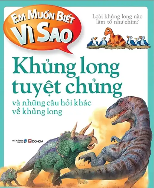 Em Muốn Biết Vì Sao? Khủng Long Tuyệt Chủng Và Những Câu Hỏi Khác Về Khủng Long