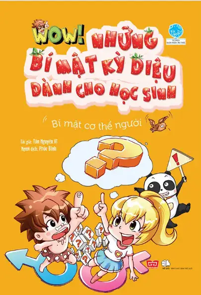 Wow! Những Bí Mật Kỳ Diệu Dành Cho Học Sinh - Bí Mật Cơ Thể Người