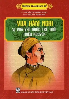 Vua Hàm Nghi - Vị Vua Yêu Nước Trẻ Tuổi Triều Nguyễn