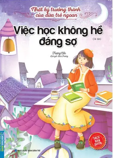 Việc Học Không Hề Đáng Sợ - Nhật Ký Trưởng Thành Của Đứa Trẻ Ngoan