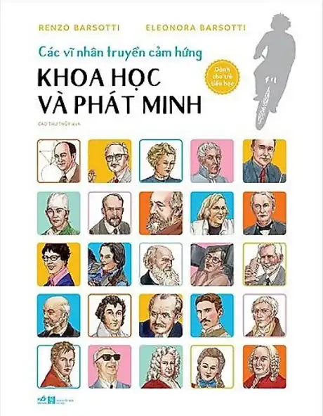 Vĩ Nhân Thế Giới - Vĩ Nhân Hoạt Động Trong Các Ngành Phát Minh, Phát Kiến (Tập 2)