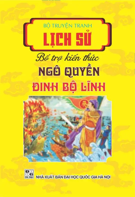 Truyện Tranh Lịch Sử: Ngô Quyền - Đinh Bộ Lĩnh