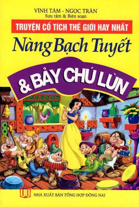 Truyện Cổ Tích Thế Giới Hay Nhất: Nàng Bạch Tuyết Và Bảy Chú Lùn
