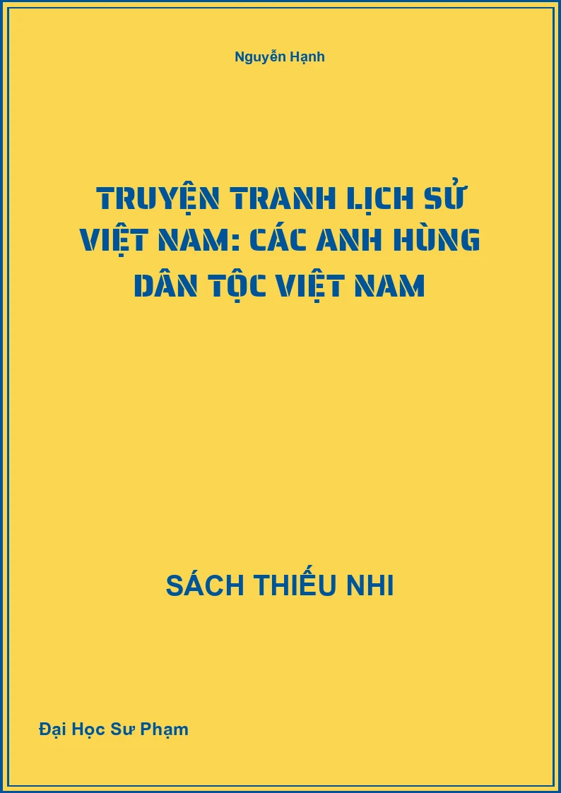 Truyện Tranh Lịch Sử Việt Nam: Các Anh Hùng Dân Tộc Việt Nam