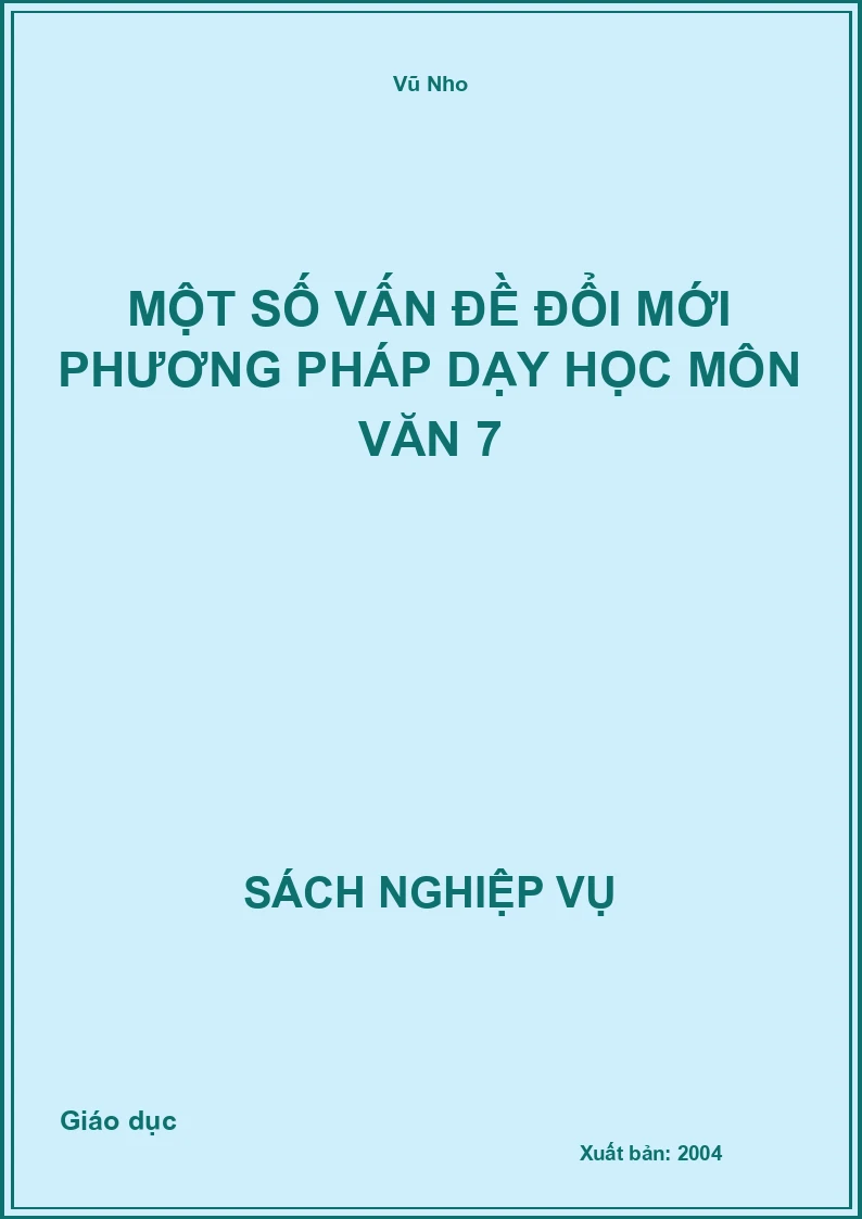 Một Số Vấn Đề Đổi Mới Phương Pháp Dạy Học Môn Văn 7