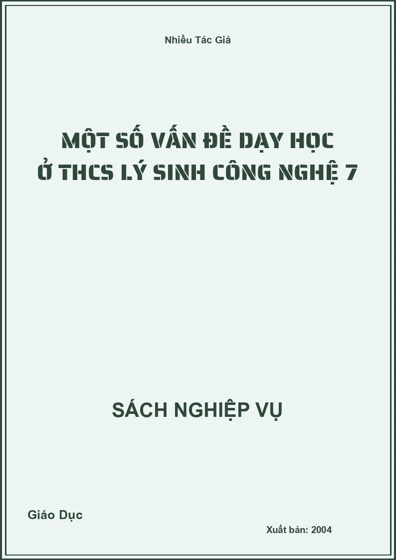 Một Số Vấn Đề Dạy Học Ở THCS Lý Sinh Công Nghệ 7