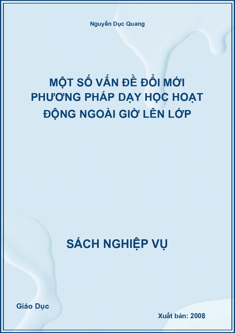 Một Số Vấn Đề Đổi Mới Phương Pháp Dạy Học Hoạt Động Ngoài Giờ Lên Lớp