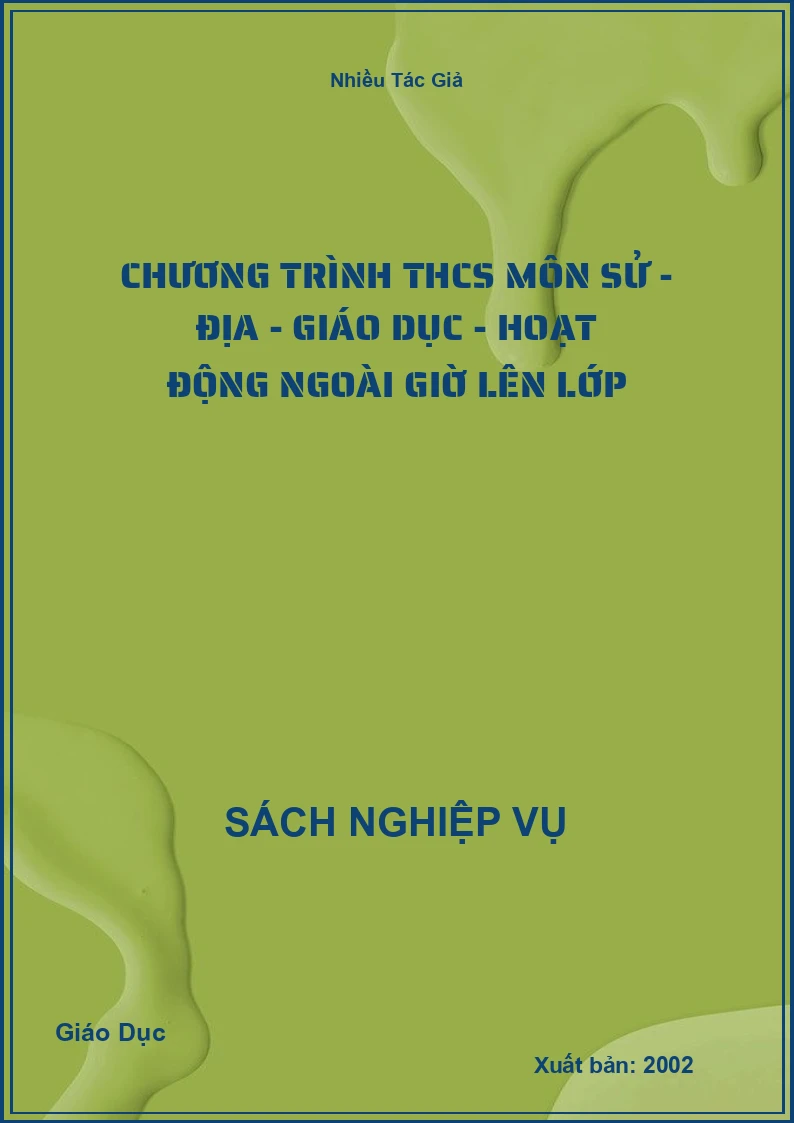 Chương Trình THCS Môn Sử - Địa - Giáo Dục - Hoạt Động Ngoài Giờ Lên Lớp