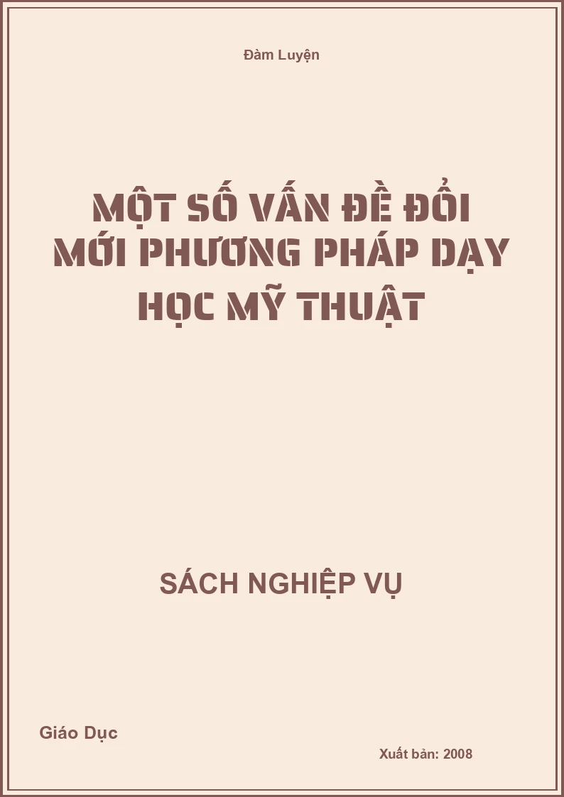 Một Số Vấn Đề Đổi Mới Phương Pháp Dạy Học Mỹ Thuật