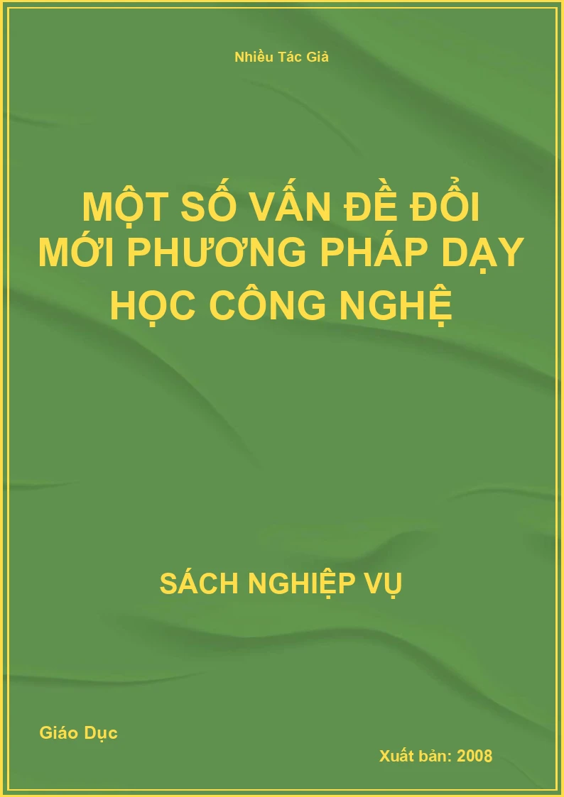 Một Số Vấn Đề Đổi Mới Phương Pháp Dạy Học Công Nghệ