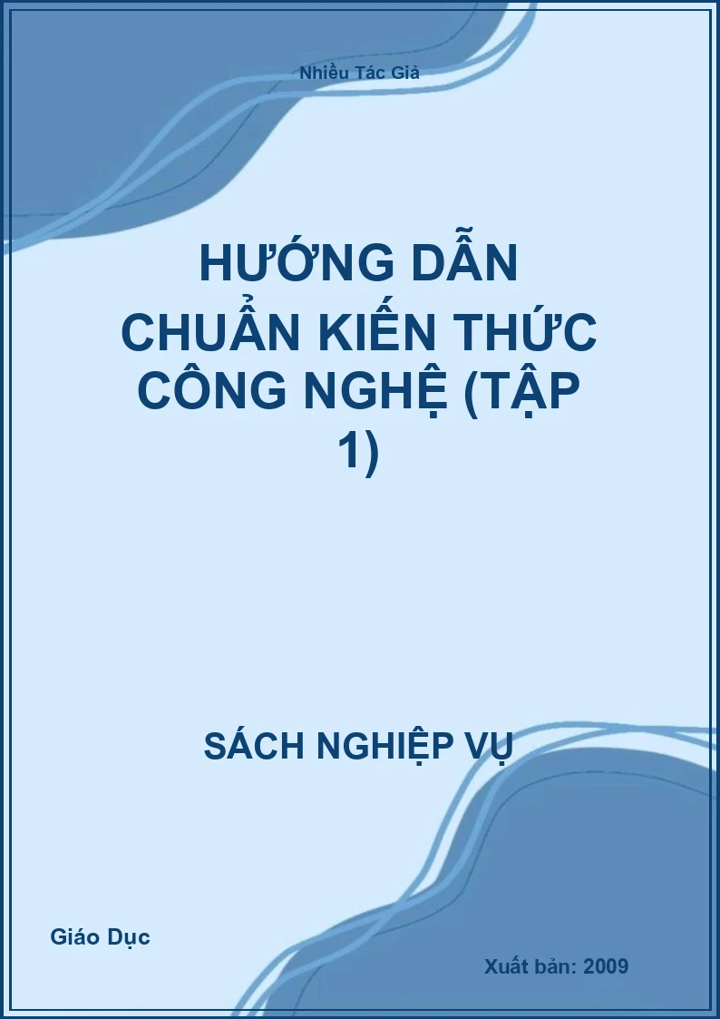 Hướng Dẫn Chuẩn Kiến Thức Công Nghệ (Tập 1)