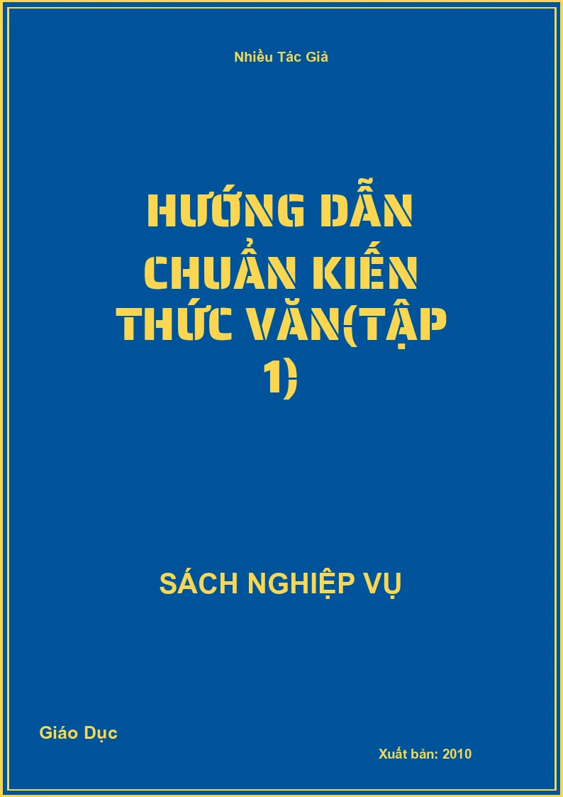Hướng Dẫn Chuẩn Kiến Thức Văn(Tập 1)