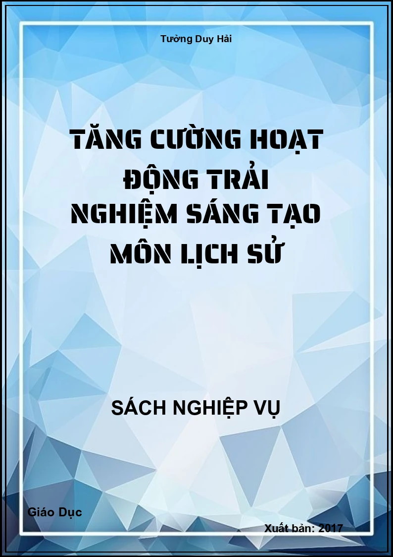 Tăng Cường Hoạt Động Trải Nghiệm Sáng Tạo Môn Lịch Sử