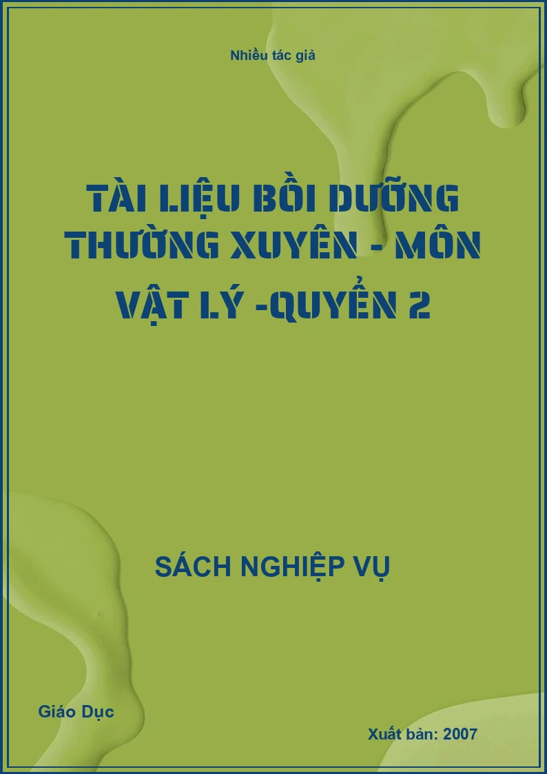 Tài liệu Bồi Dưỡng Thường Xuyên - Môn Vật Lý -Quyển 2