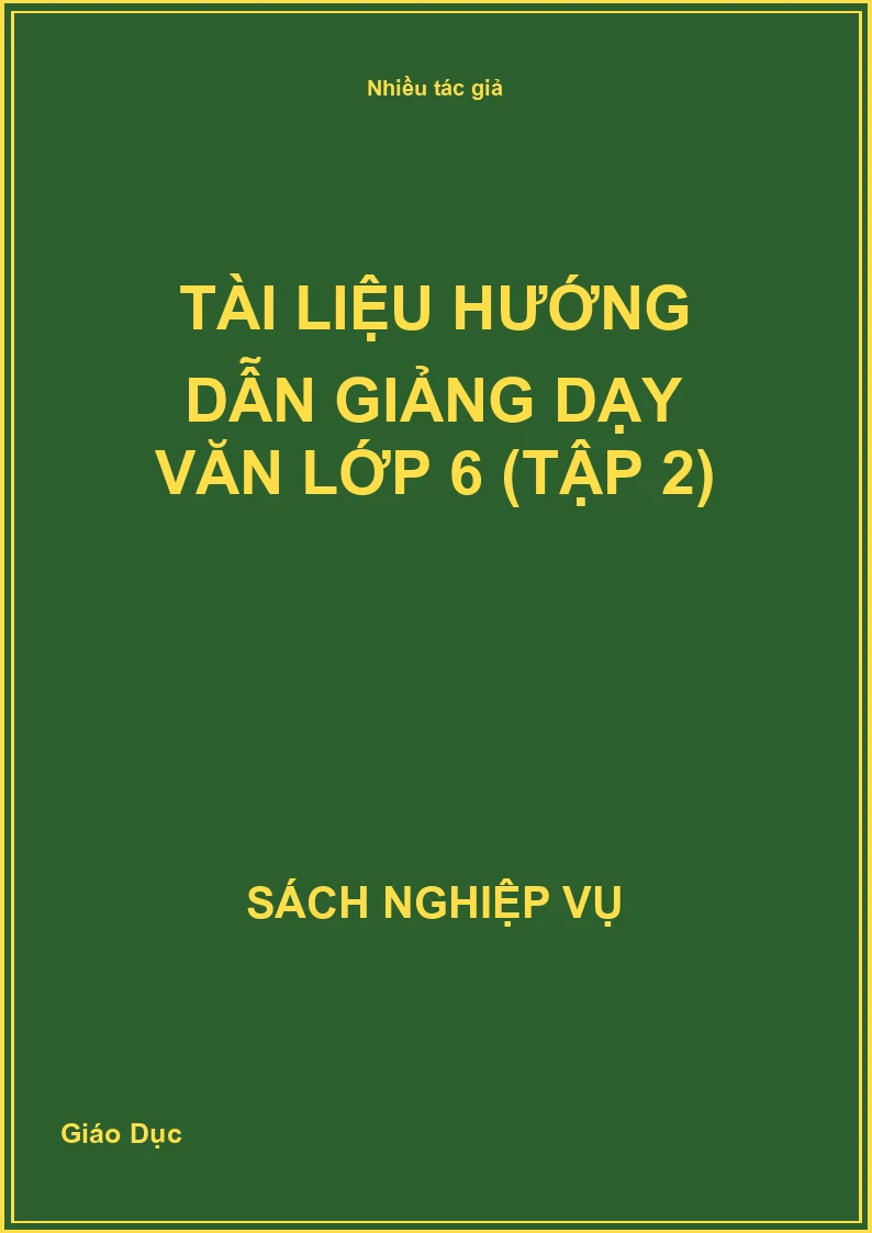 Tài liệu Hướng Dẫn Giảng Dạy Văn Lớp 6 (Tập 2)