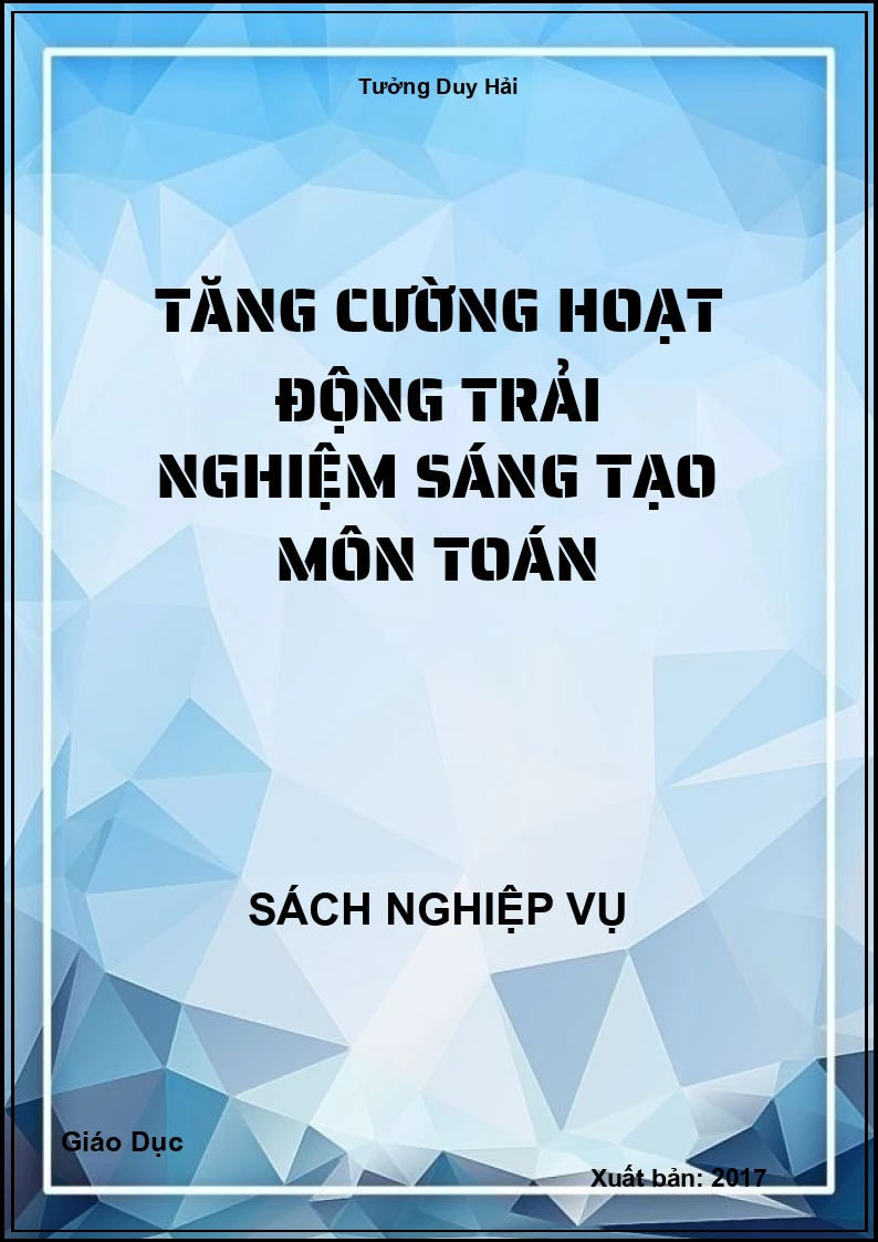 Tăng Cường Hoạt Động Trải Nghiệm Sáng Tạo Môn Toán