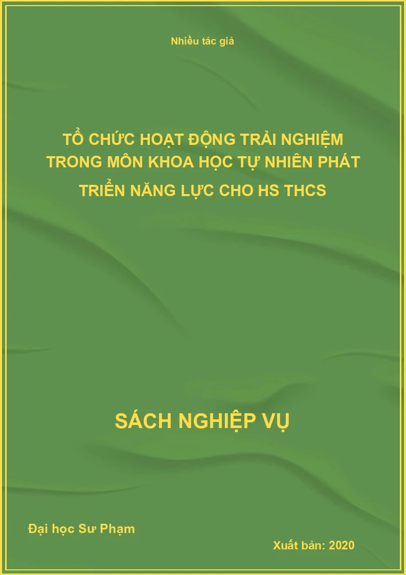 Tổ Chức Hoạt Động Trải Nghiệm Trong Môn Khoa Học Tự Nhiên Phát Triển Năng Lực Cho Học Sinh Thcs