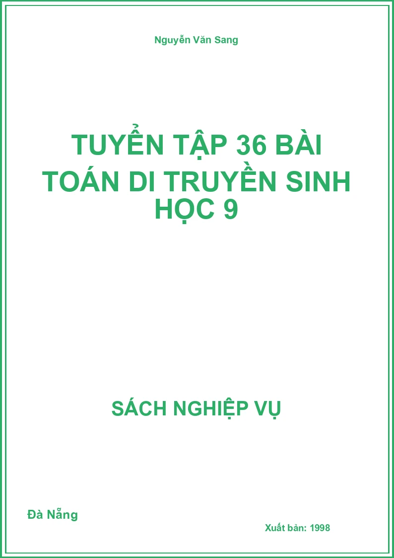 Tuyển Tập 36 Bài Toán Di Truyền Sinh Học 9