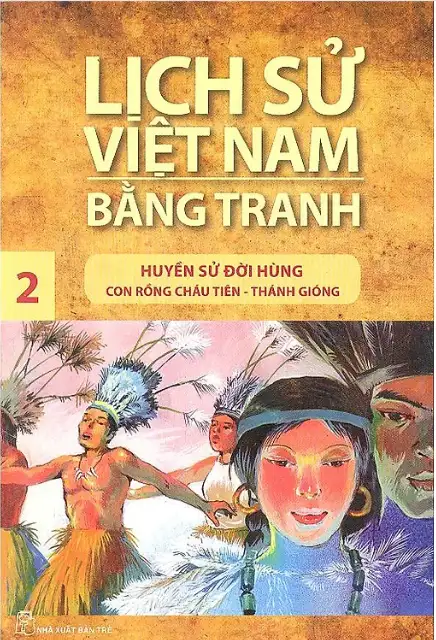 Lịch Sử Việt Nam Bằng Tranh (Tập 2): Huyền Sử Đời Hùng