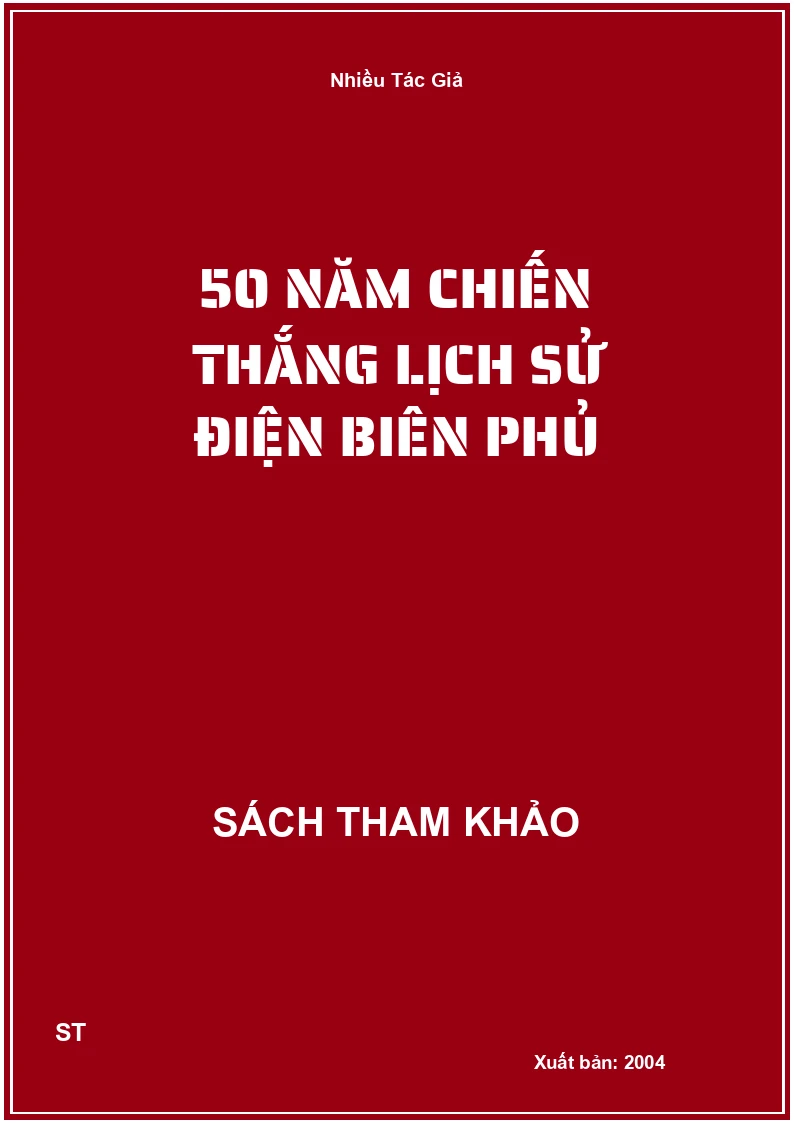 50 Năm Chiến Thắng Lịch Sử Điện Biên Phủ
