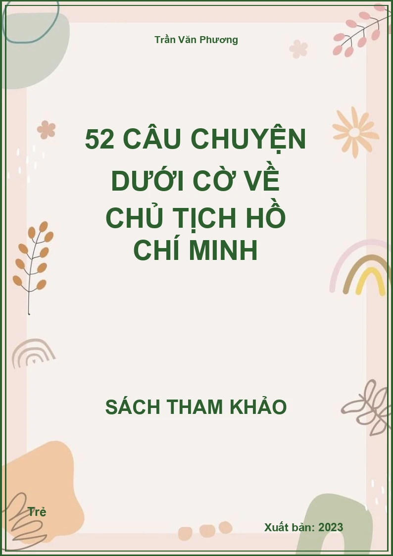 52 Câu Chuyện Dưới Cờ Về Chủ Tịch Hồ Chí Minh