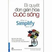 Bí Quyết Đơn Giản Hóa Cuộc Sống