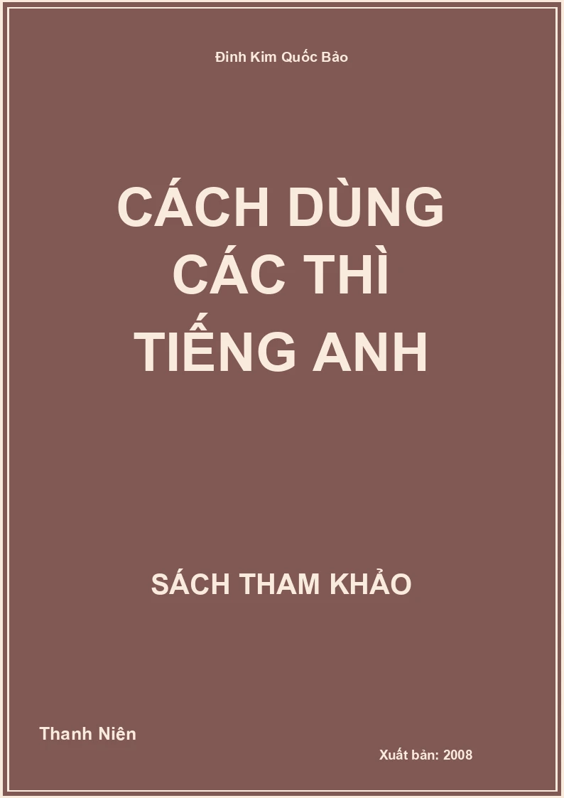 Cách Dùng Các Thì Tiếng Anh