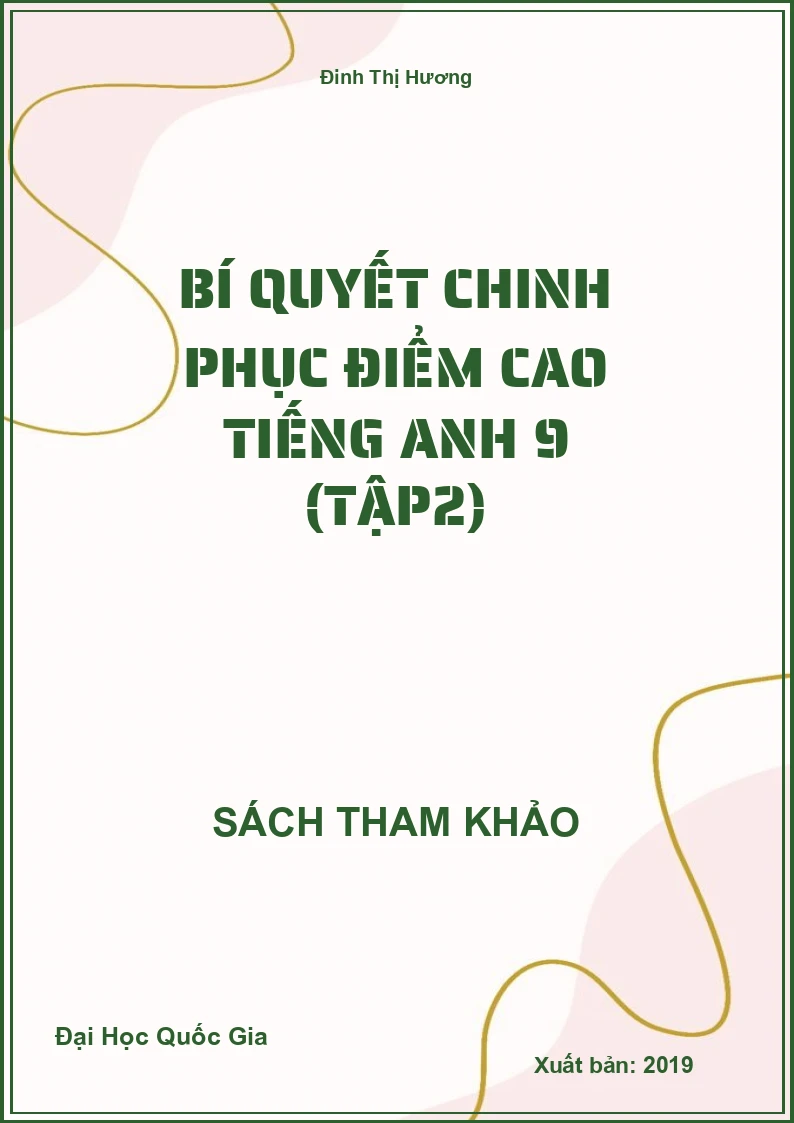 Bí Quyết Chinh Phục Điểm Cao Tiếng Anh 9 (Tập2)