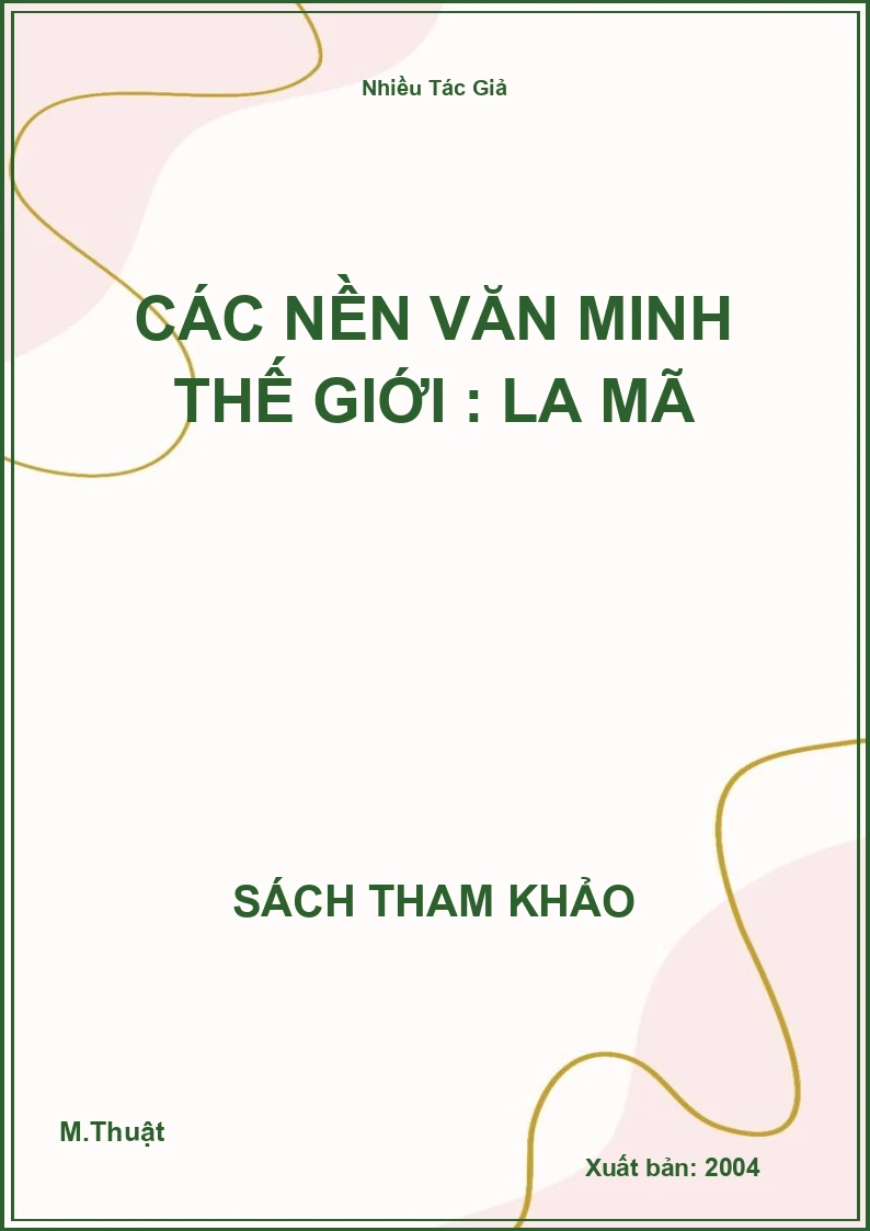 Các Nền Văn Minh Thế Giới : La Mã