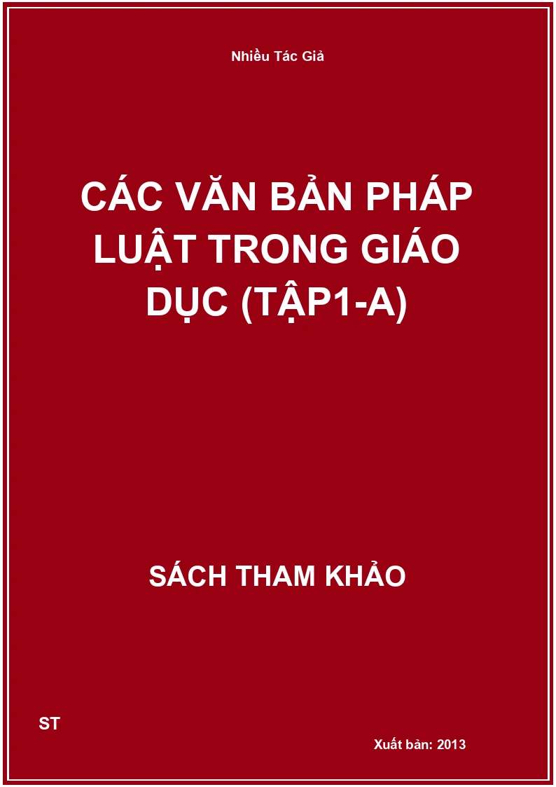 Các Văn Bản Pháp Luật Trong Giáo Dục (Tập1-A)