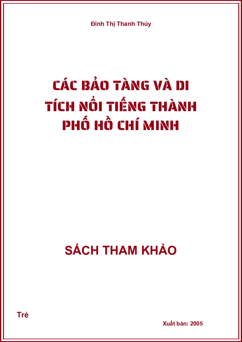 Các Bảo Tàng Và Di Tích Nổi Tiếng Thành Phố Hồ Chí Minh