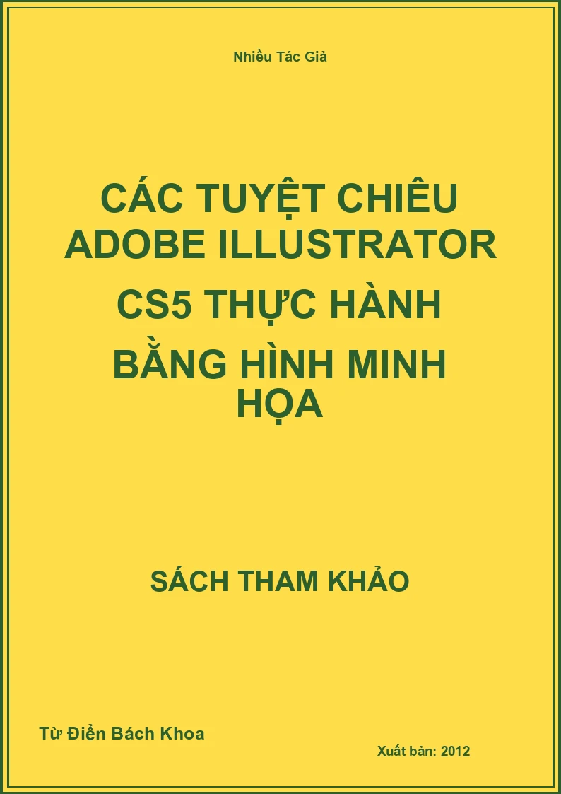 Các Tuyệt Chiêu Adobe Illustrator Cs5 Thực Hành Bằng Hình Minh Họa