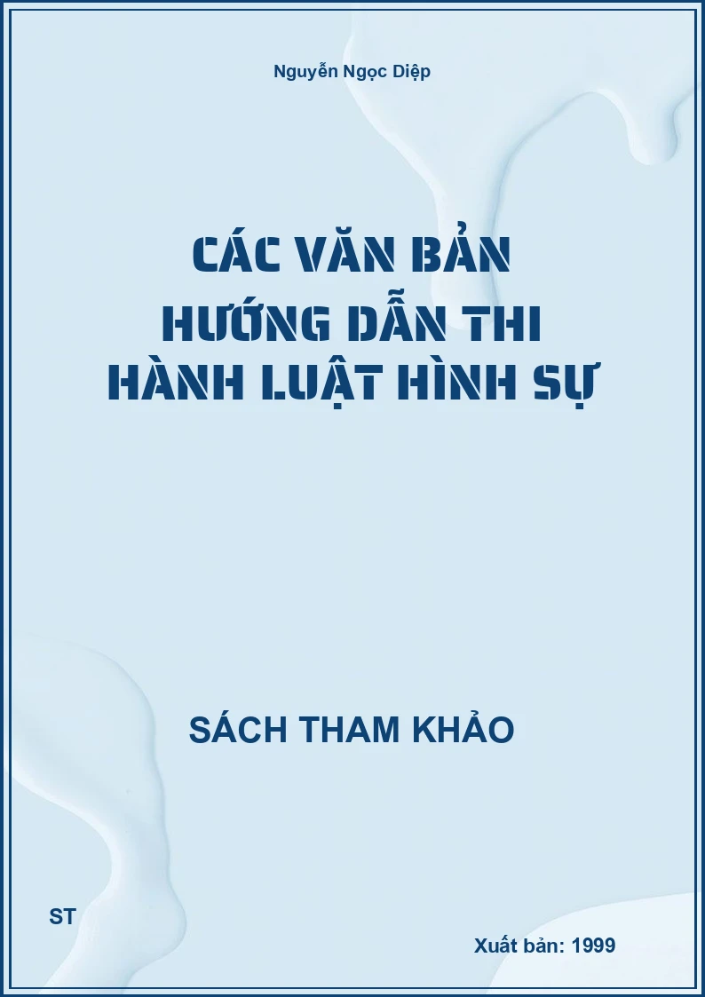 Các Văn Bản Hướng Dẫn Thi Hành Luật Hình Sự