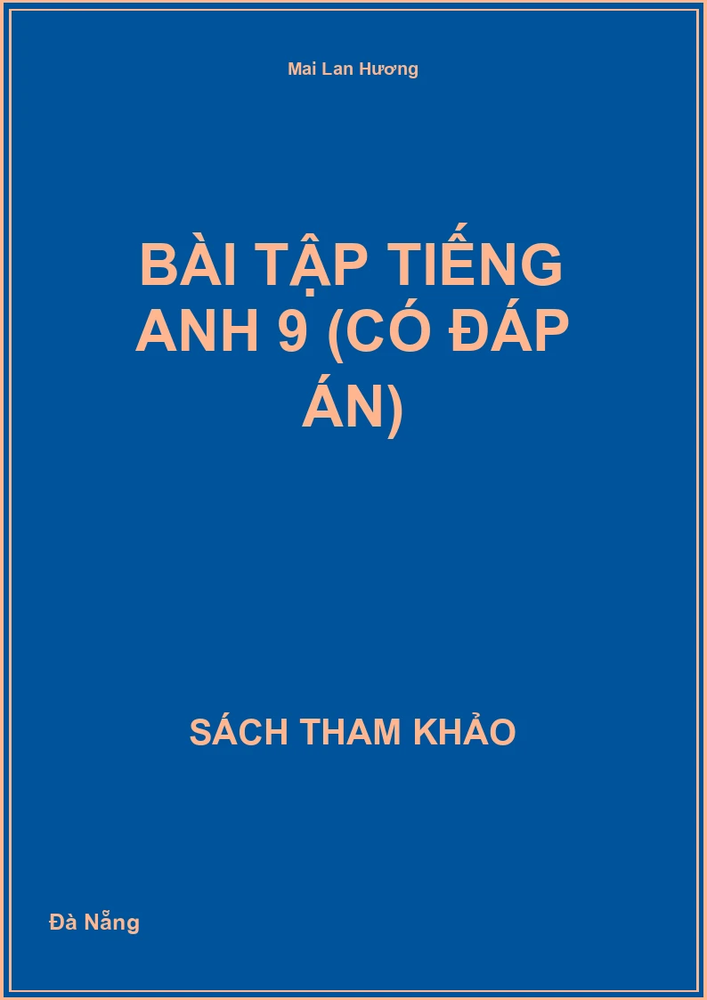 Bài Tập Tiếng Anh 9 (Có Đáp Án)