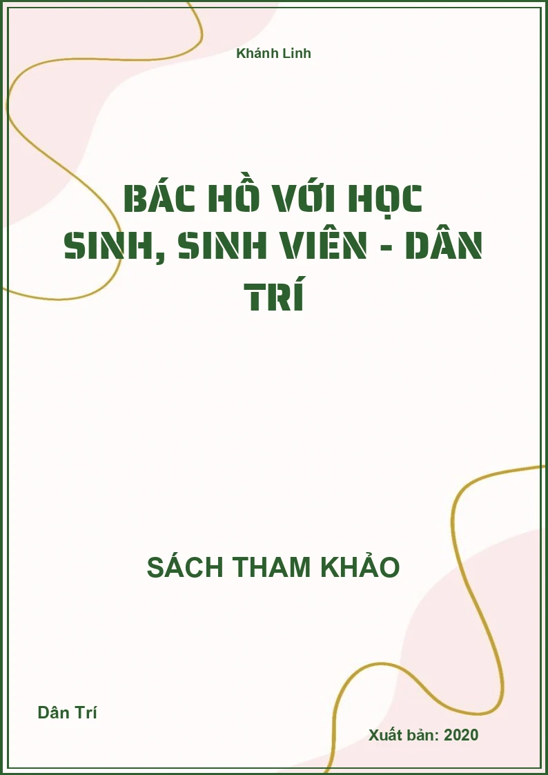Bác Hồ Với Học Sinh, Sinh Viên - Dân Trí