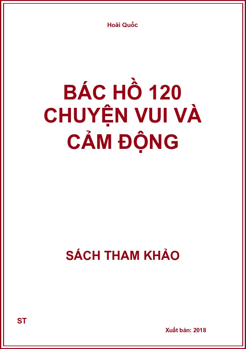 Bác Hồ 120 Chuyện Vui Và Cảm Động
