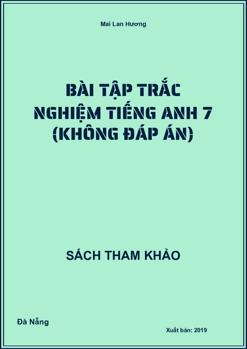 Bài Tập Trắc Nghiệm Tiếng Anh 7 (Không Đáp Án)