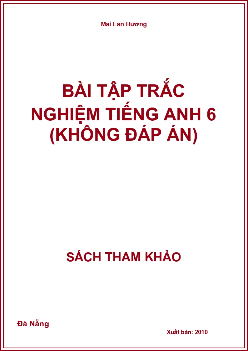 Bài Tập Trắc Nghiệm Tiếng Anh 6 (Không Đáp Án)