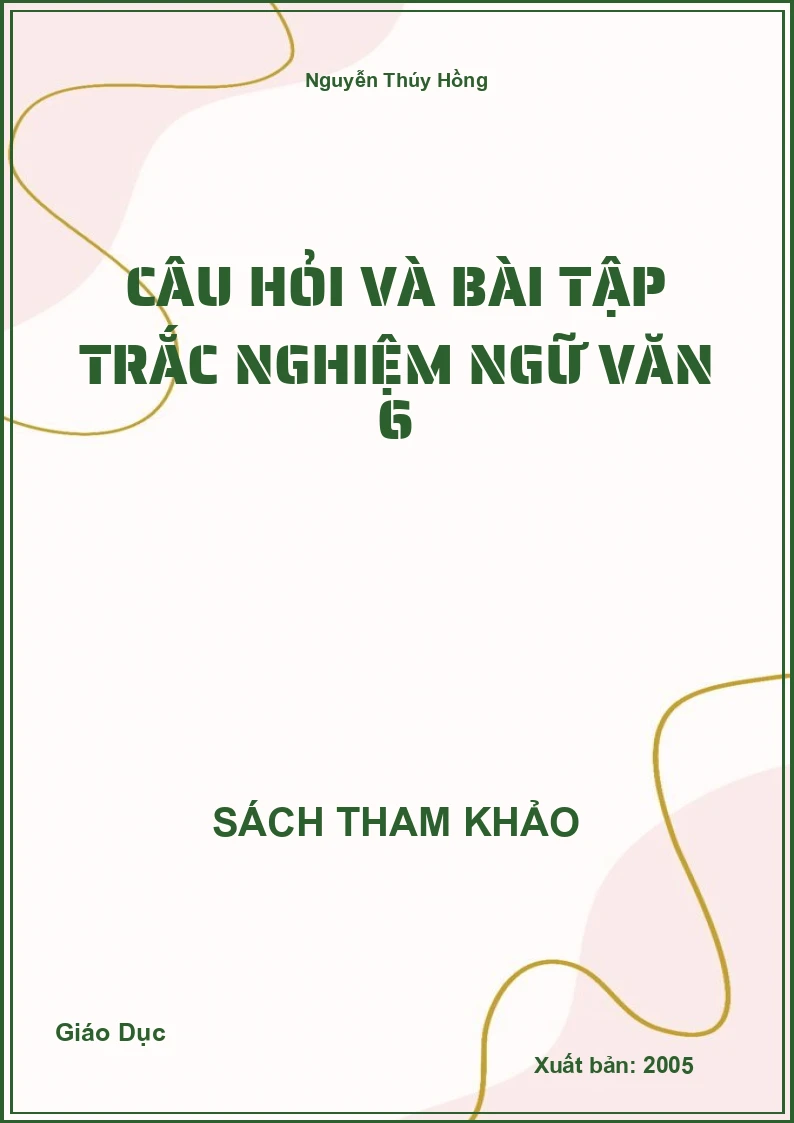 Câu Hỏi Và Bài Tập Trắc Nghiệm Ngữ Văn 6